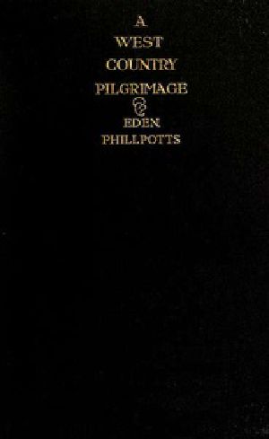 [Gutenberg 36967] • A West Country Pilgrimage